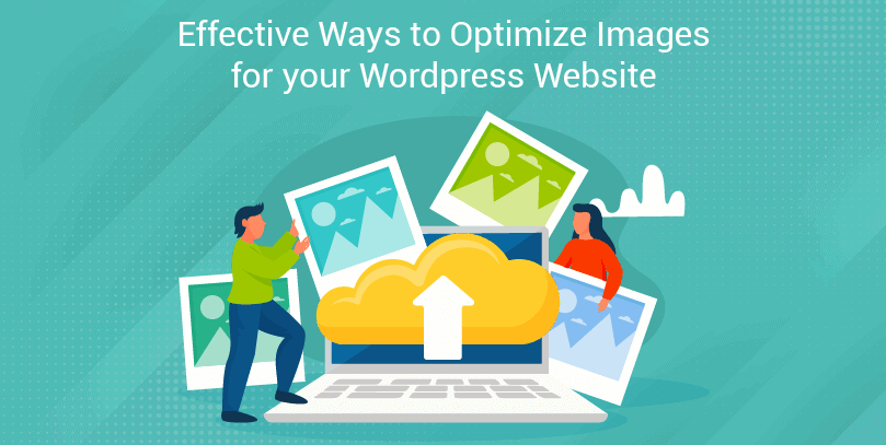 Effective Ways to Optimize Images for your wordpress website