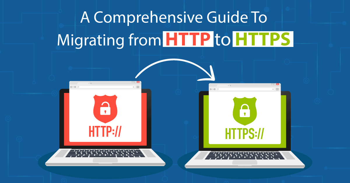 A Detailed Guide To Migrating from HTTP to HTTPS (2026)