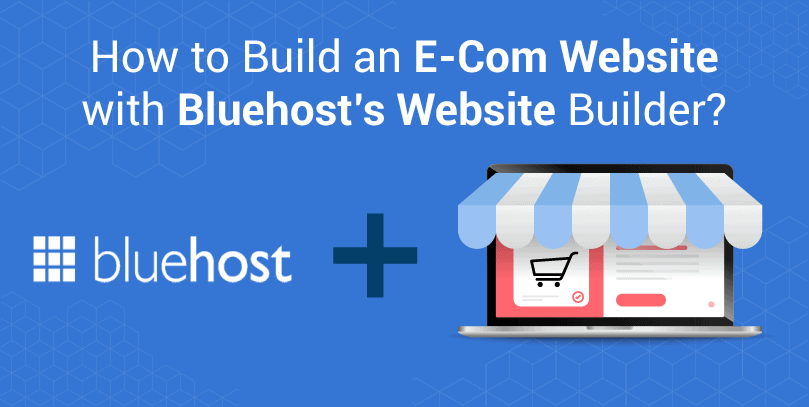 how-to-build-an-E-com-website-with-bluehosts-website-builder