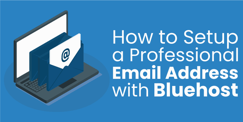 How to Setup a Professional Email Address with Bluehost