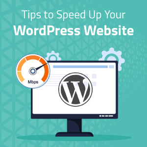 Tips to Speed Up Your WordPress Website